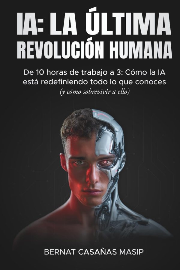 Portada del libro «IA: La Última Revolución Humana», de Bernat Casañas